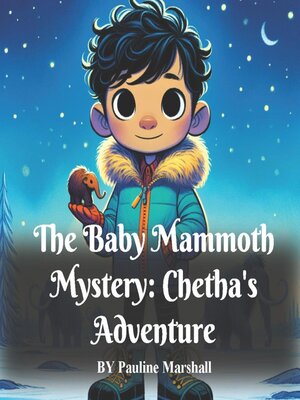 cover image of The Baby Mammoth Mystery--Chetha's Adventure